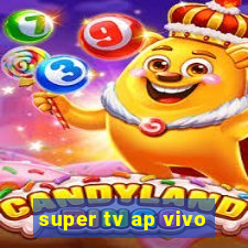 super tv ap vivo