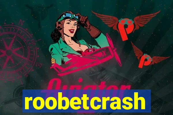 roobetcrash