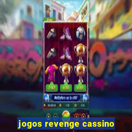 jogos revenge cassino