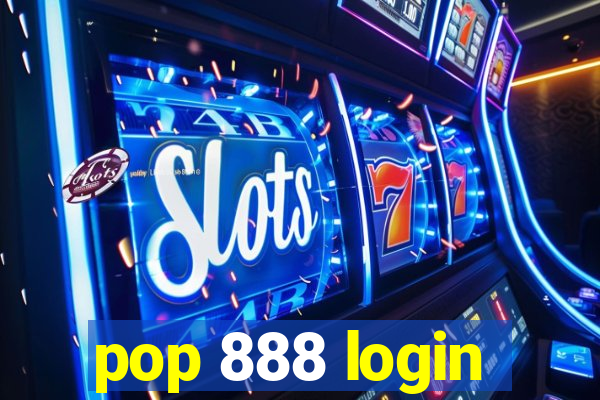 pop 888 login