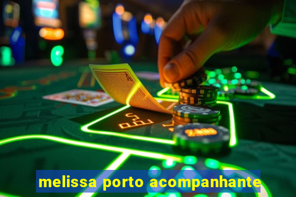 melissa porto acompanhante