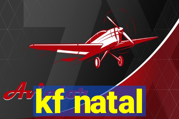 kf natal