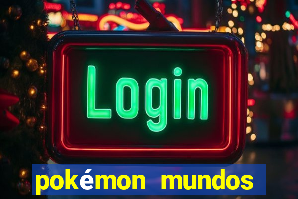 pokémon mundos elementais download apk