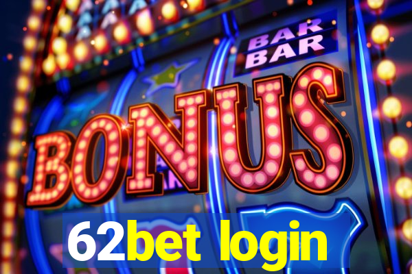 62bet login