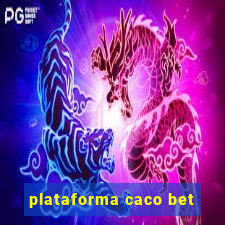 plataforma caco bet