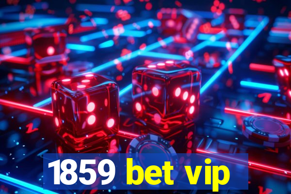 1859 bet vip