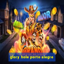 glory hole porto alegre