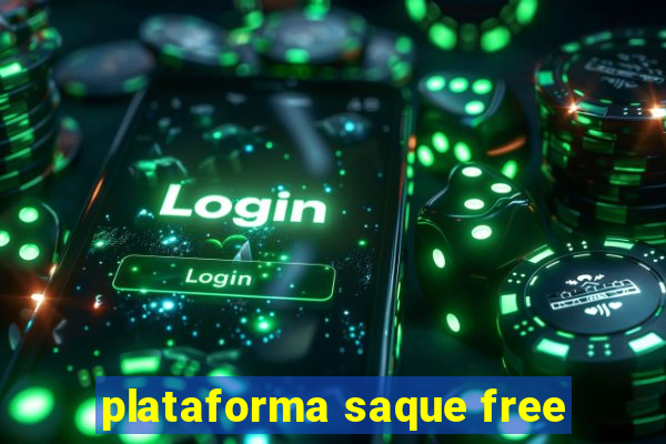 plataforma saque free