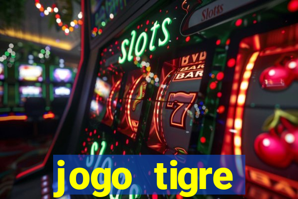 jogo tigre plataforma nova