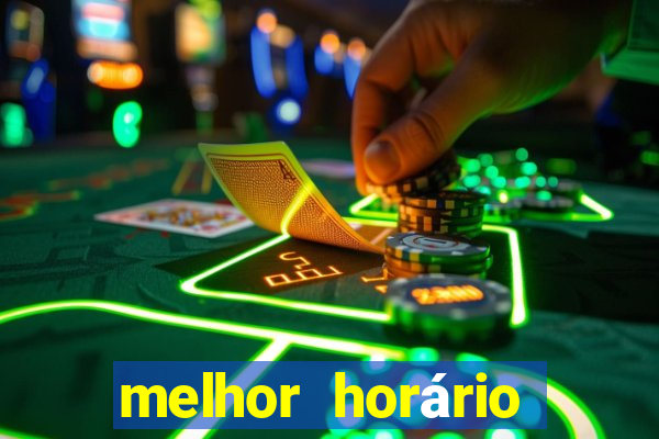 melhor horário para jogar pixbet