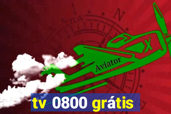 tv 0800 grátis