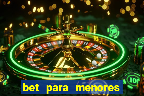 bet para menores de 18