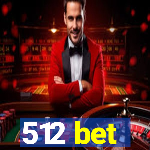 512 bet