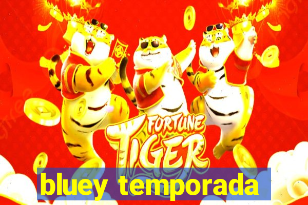 bluey temporada