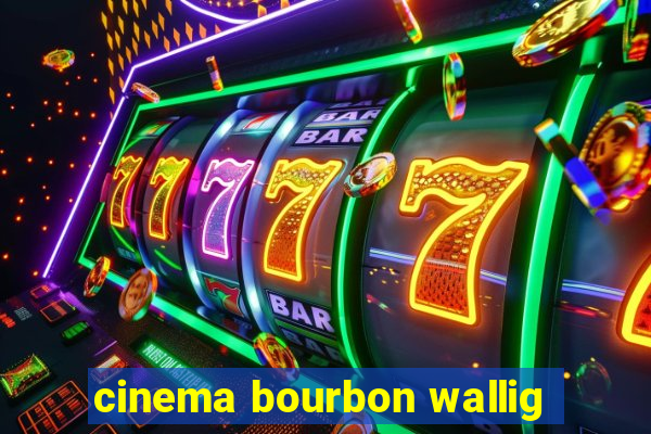 cinema bourbon wallig