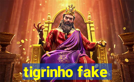 tigrinho fake