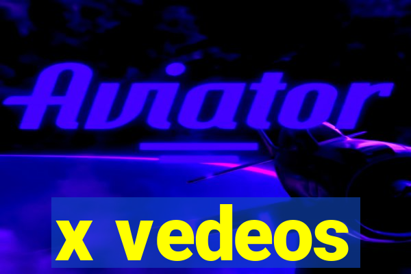 x vedeos