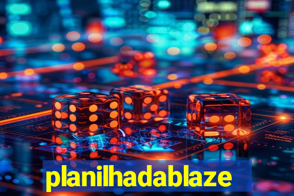 planilhadablaze