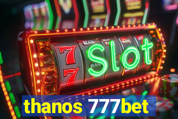 thanos 777bet