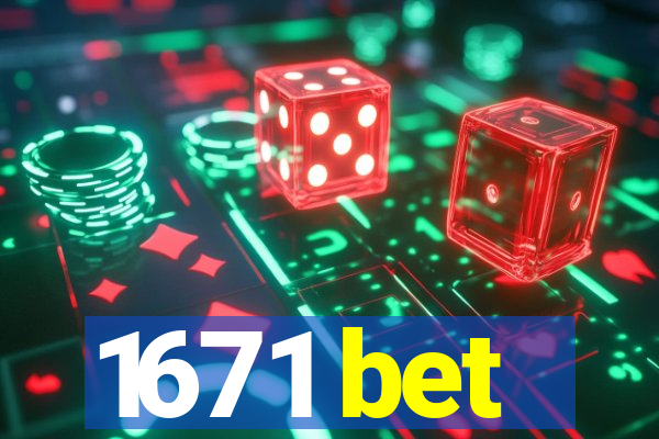 1671 bet