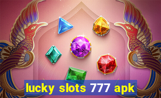 lucky slots 777 apk