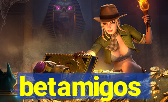 betamigos