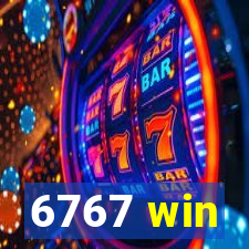 6767 win