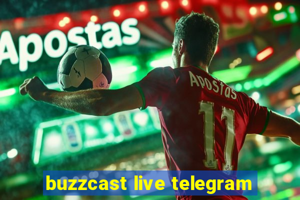 buzzcast live telegram