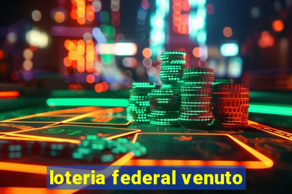 loteria federal venuto