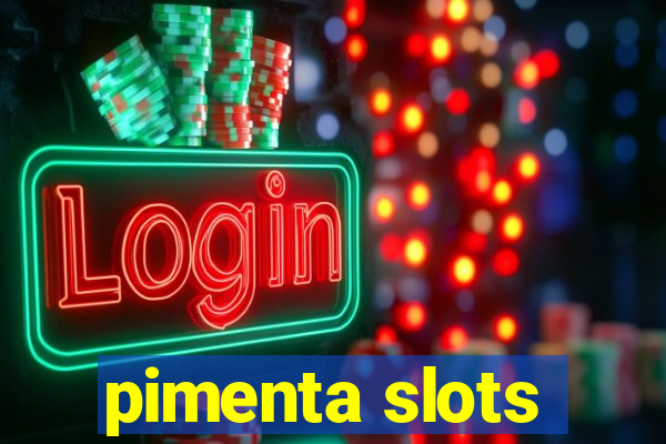 pimenta slots