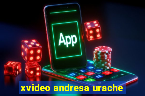 xvideo andresa urache