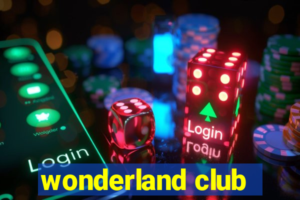 wonderland club