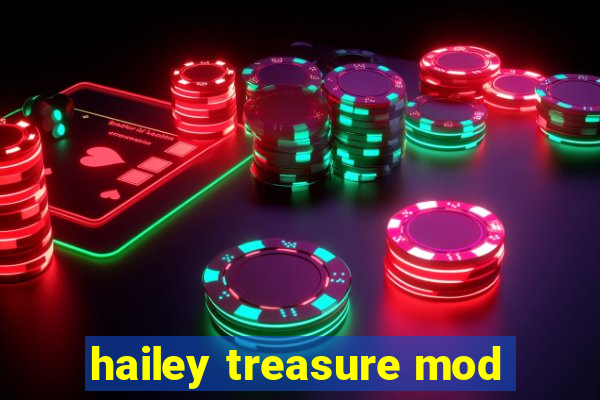 hailey treasure mod