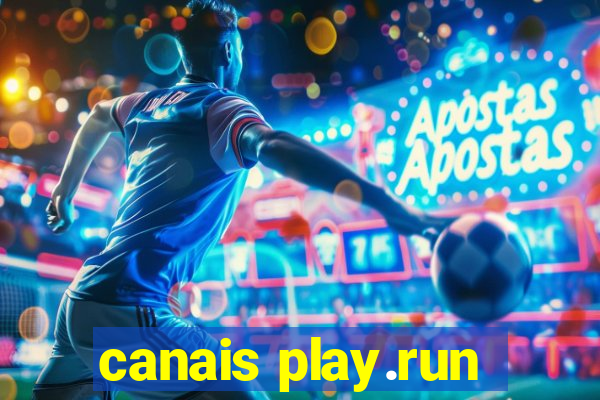 canais play.run