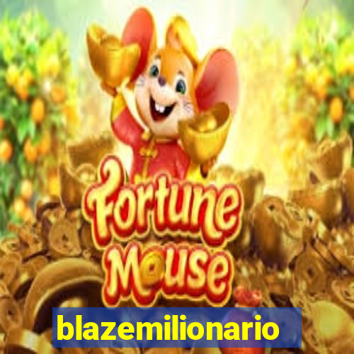 blazemilionario