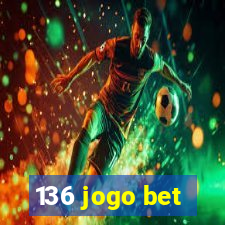 136 jogo bet