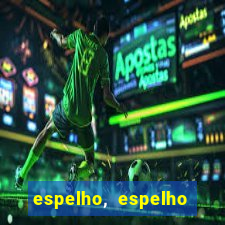 espelho, espelho meu topflix