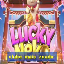 clube mais zoado do mundo