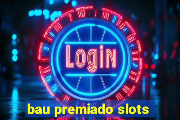 bau premiado slots