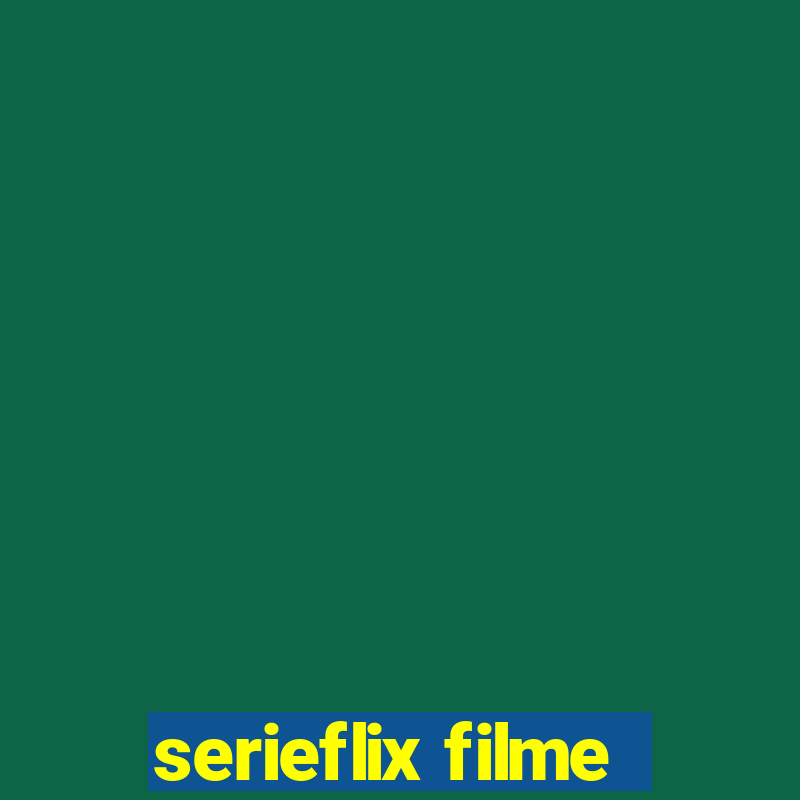 serieflix filme