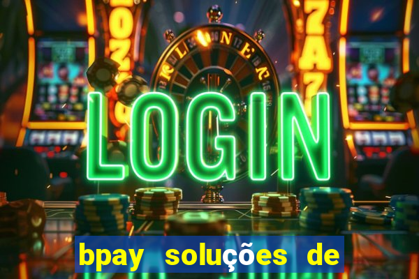 bpay soluções de pagamentos ltda recebi um pix