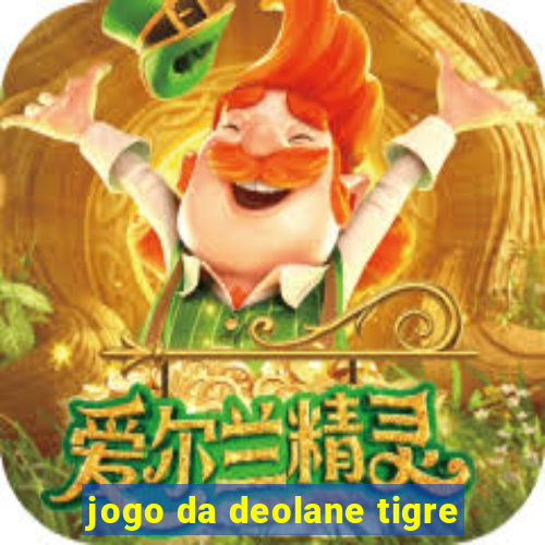 jogo da deolane tigre