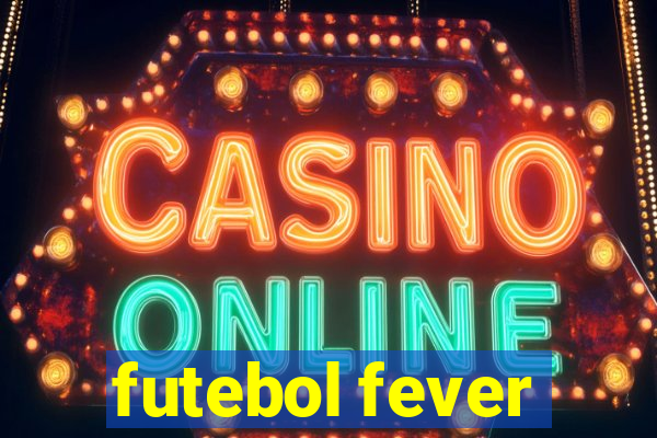 futebol fever