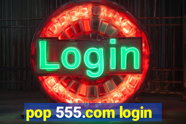 pop 555.com login