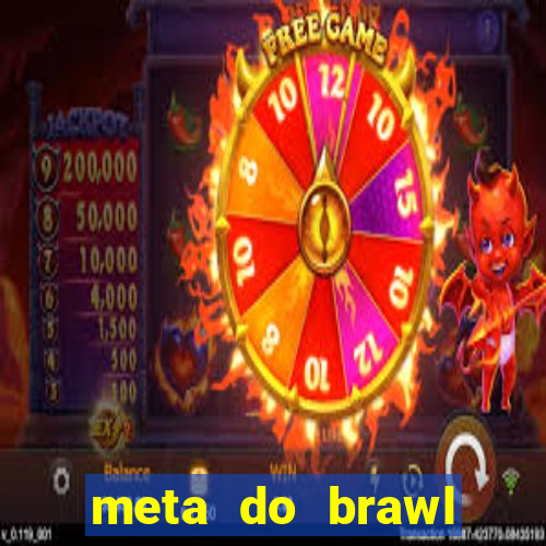 meta do brawl stars 2024