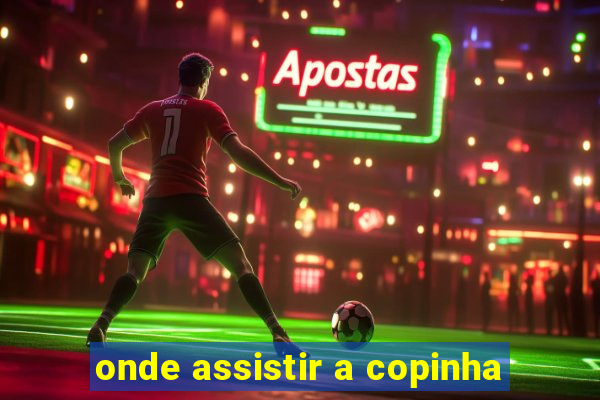 onde assistir a copinha