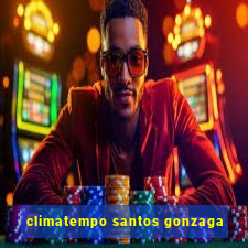 climatempo santos gonzaga