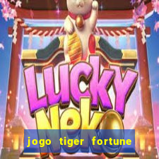 jogo tiger fortune paga mesmo