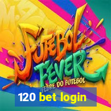 120 bet login