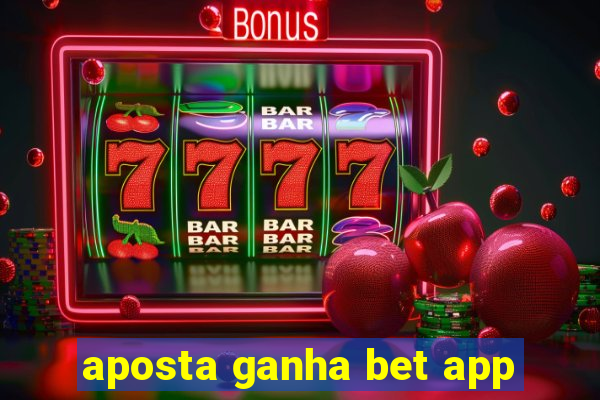 aposta ganha bet app